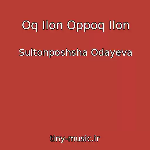 کاور آهنگ Oq Ilon Oppoq Ilon از Sultonposhsha Odayeva