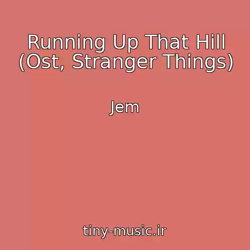 کاور آهنگ Running Up That Hill (Ost, Stranger Things) از Jem