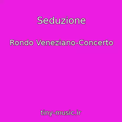 کاور آهنگ Seduzione از Rondo Veneziano-Concerto