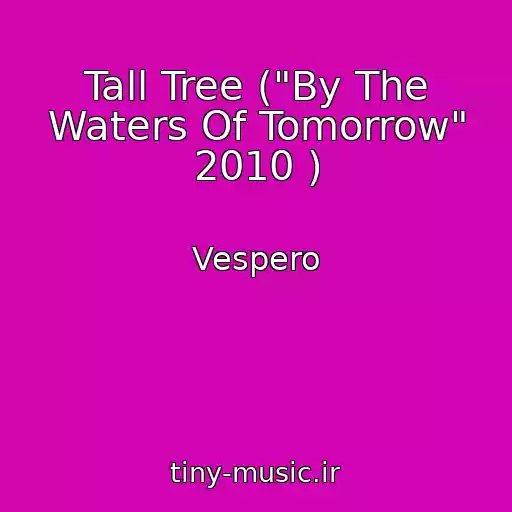 کاور آهنگ Tall Tree ("By The Waters Of Tomorrow" 2010 ) از Vespero