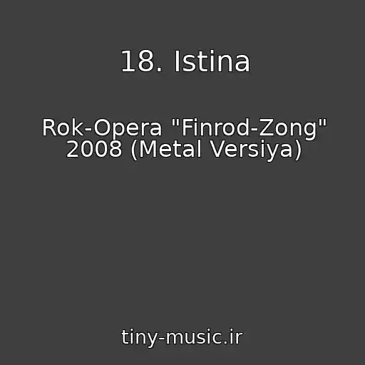 کاور آهنگ 18. Istina از Rok-Opera "Finrod-Zong" 2008 (Metal Versiya)