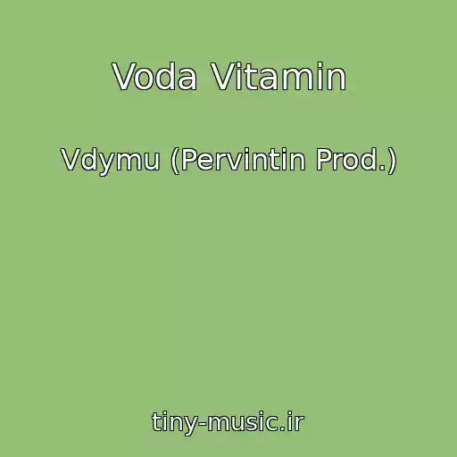 کاور آهنگ Voda Vitamin از Vdymu (Pervintin Prod.)