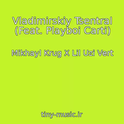کاور آهنگ Vladimirskiy Tsentral (Feat. Playboi Carti) از Mikhayl Krug X Lil Uzi Vert