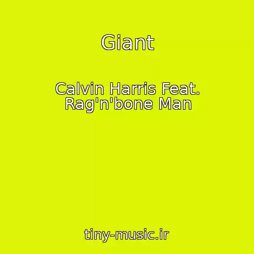 کاور آهنگ Giant از Calvin Harris Feat. Rag'n'bone Man