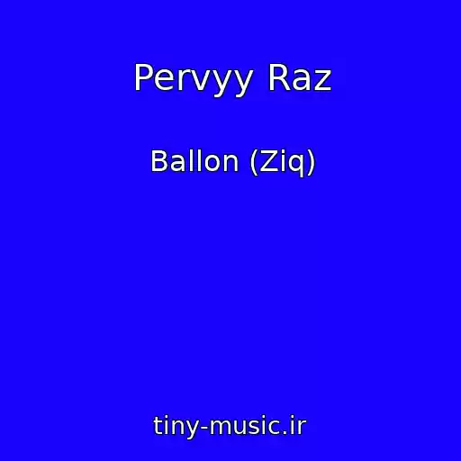 کاور آهنگ Pervyy Raz از Ballon (Ziq)
