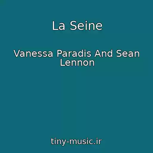 کاور آهنگ La Seine از Vanessa Paradis And Sean Lennon