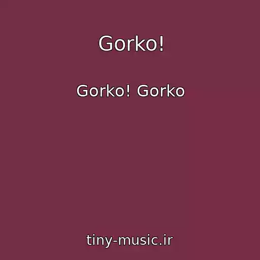 کاور آهنگ Gorko! از Gorko! Gorko