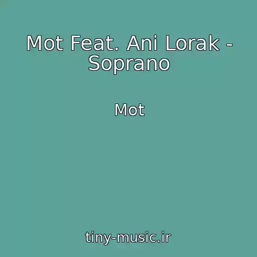 کاور آهنگ Mot Feat. Ani Lorak - Soprano از Mot
