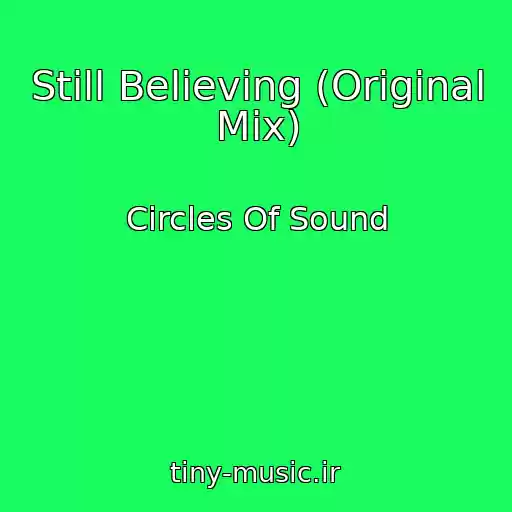 کاور آهنگ Still Believing (Original Mix) از Circles Of Sound
