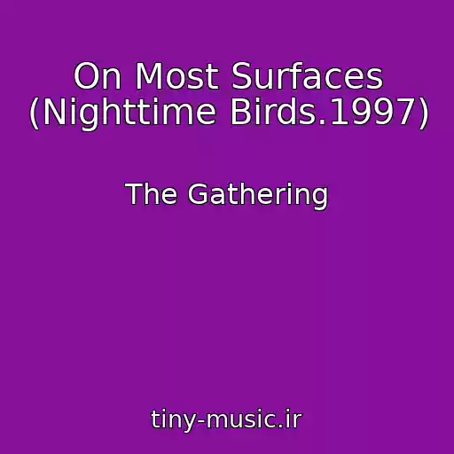 کاور آهنگ On Most Surfaces (Nighttime Birds.1997) از The Gathering