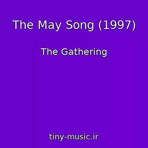 کاور آهنگ The May Song (1997) از The Gathering