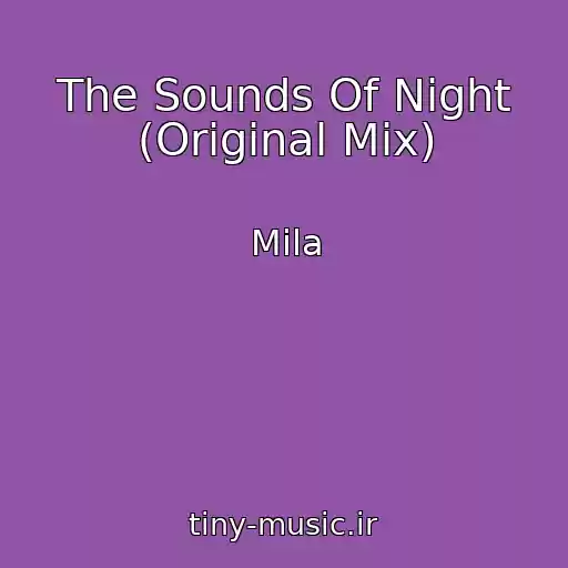 کاور آهنگ The Sounds Of Night (Original Mix) از Mila
