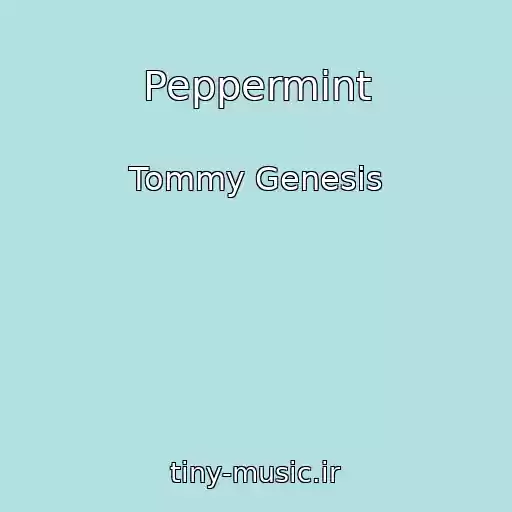 کاور آهنگ Peppermint از Tommy Genesis
