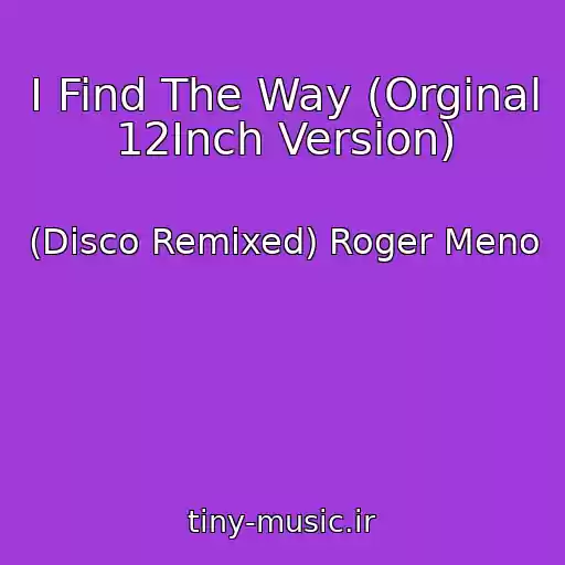 کاور آهنگ I Find The Way (Orginal 12Inch Version) از (Disco Remixed) Roger Meno
