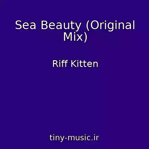 کاور آهنگ Sea Beauty (Original Mix) از Riff Kitten