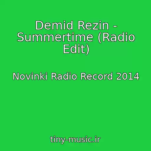 کاور آهنگ Demid Rezin - Summertime (Radio Edit) از Novinki Radio Record 2014