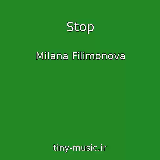 کاور آهنگ Stop از Milana Filimonova
