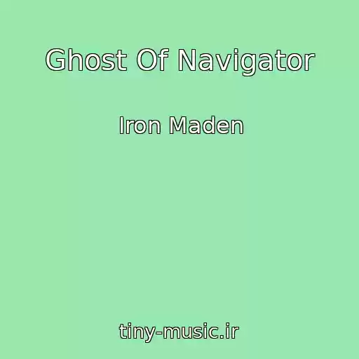 کاور آهنگ Ghost Of Navigator از Iron Maden