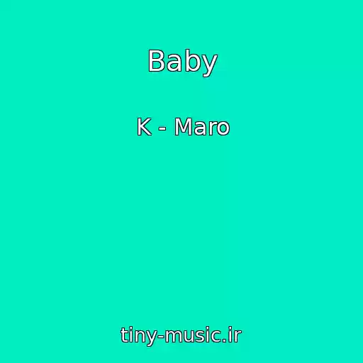 کاور آهنگ Baby از K - Maro