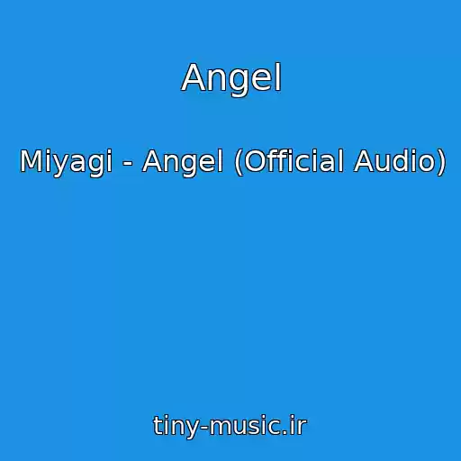 کاور آهنگ Angel از Miyagi - Angel (Official Audio)