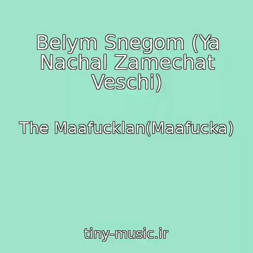 کاور آهنگ Belym Snegom (Ya Nachal Zamechat Veschi) از The Maafucklan(Maafucka)