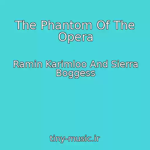 کاور آهنگ The Phantom Of The Opera از Ramin Karimloo And Sierra Boggess