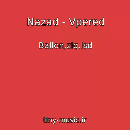 کاور آهنگ Nazad - Vpered از Ballon,ziq.lsd