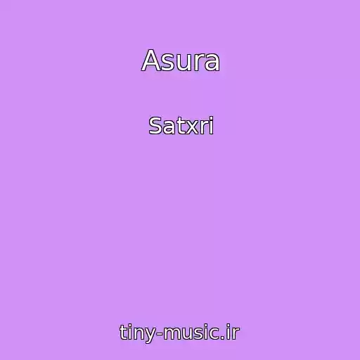 کاور آهنگ Asura از Satxri