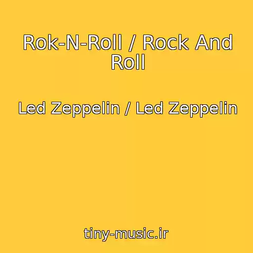کاور آهنگ Rok-N-Roll / Rock And Roll از Led Zeppelin / Led Zeppelin