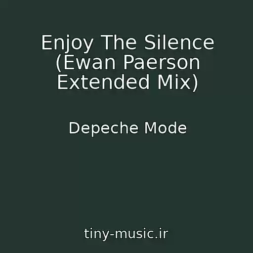 کاور آهنگ Enjoy The Silence (Ewan Paerson Extended Mix) از Depeche Mode