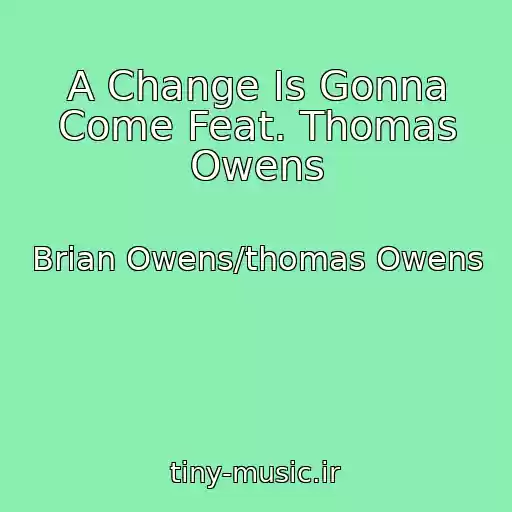 کاور آهنگ A Change Is Gonna Come Feat. Thomas Owens از Brian Owens/thomas Owens
