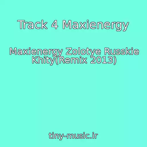 کاور آهنگ Track 4 Maxienergy از Maxienergy Zolotye Russkie Khity(Remix 2013)
