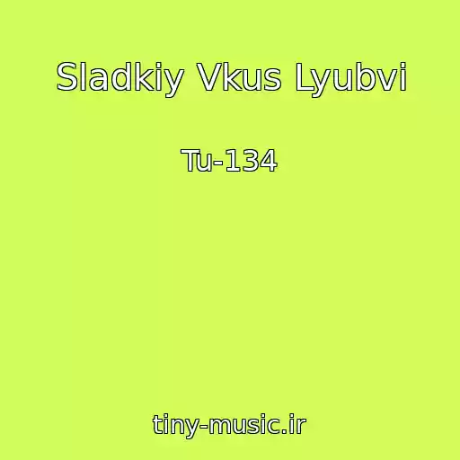 کاور آهنگ Sladkiy Vkus Lyubvi از Tu-134