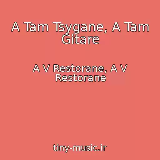 کاور آهنگ A Tam Tsygane, A Tam Gitare از A V Restorane, A V Restorane