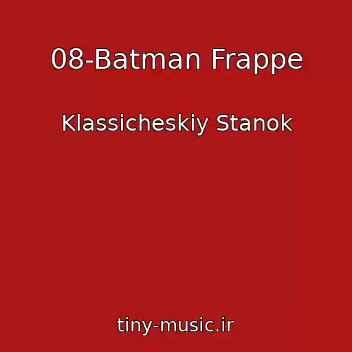 کاور آهنگ 08-Batman Frappe از Klassicheskiy Stanok