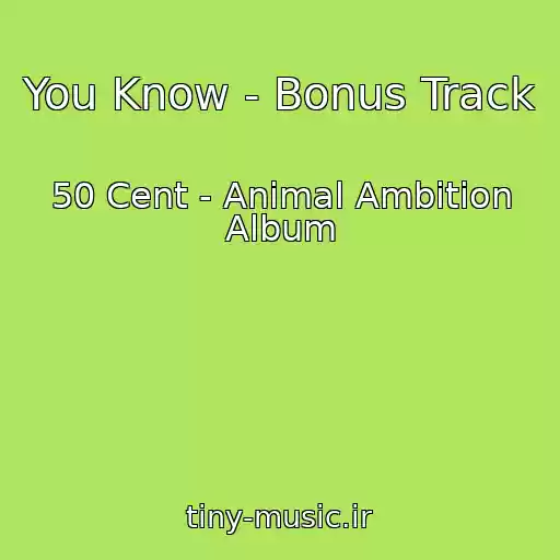 کاور آهنگ You Know - Bonus Track از 50 Cent - Animal Ambition Album
