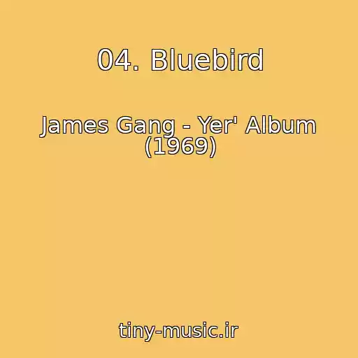 کاور آهنگ 04. Bluebird از James Gang - Yer' Album (1969)