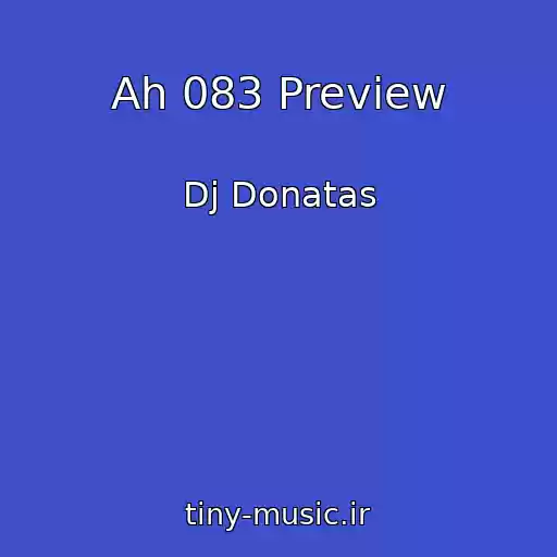 کاور آهنگ Ah 083 Preview از Dj Donatas