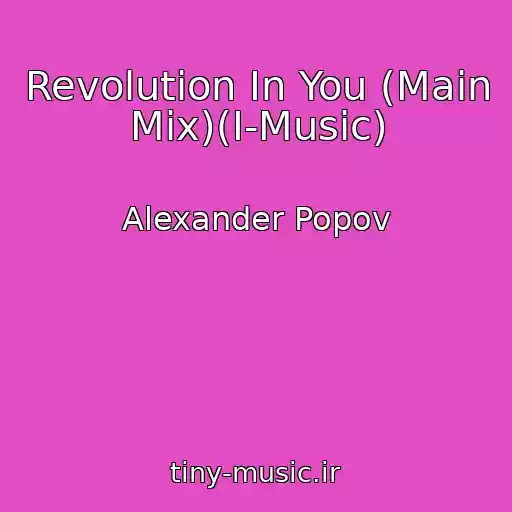 کاور آهنگ Revolution In You (Main Mix)(I-Music) از Alexander Popov
