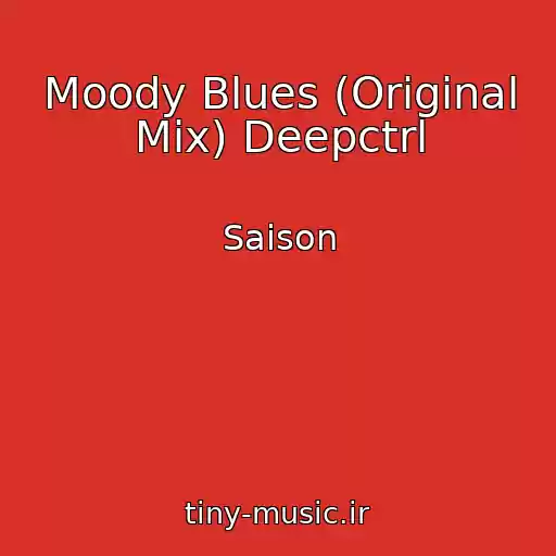کاور آهنگ Moody Blues (Original Mix) Deepctrl از Saison