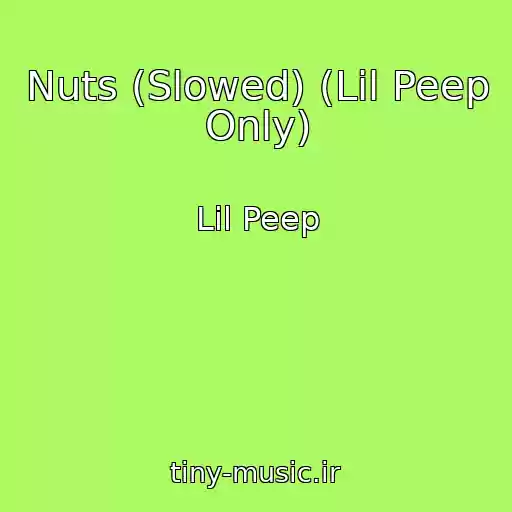 کاور آهنگ Nuts (Slowed) (Lil Peep Only) از Lil Peep