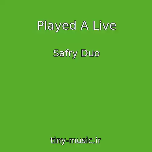 کاور آهنگ Played A Live از Safry Duo