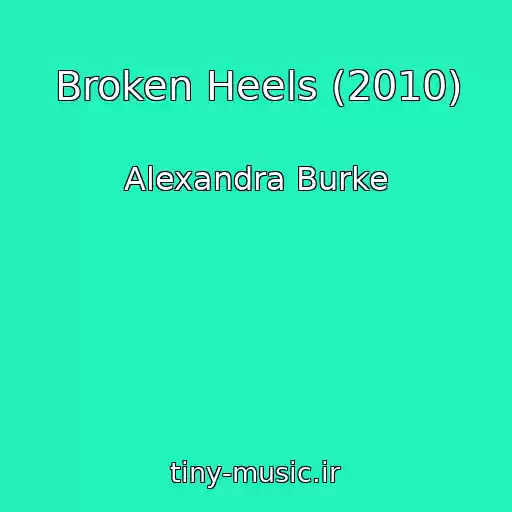 کاور آهنگ Broken Heels (2010) از Alexandra Burke