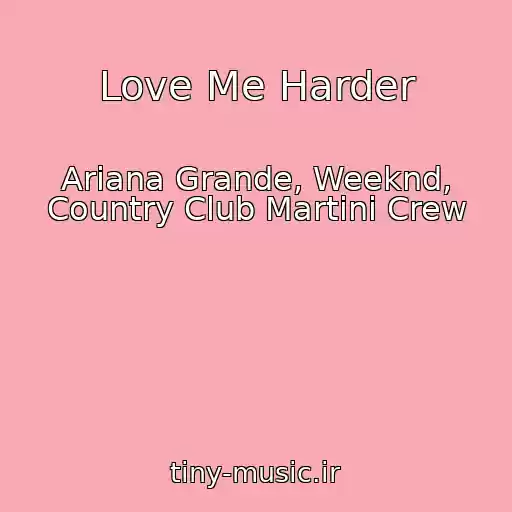 کاور آهنگ Love Me Harder از Ariana Grande, Weeknd, Country Club Martini Crew