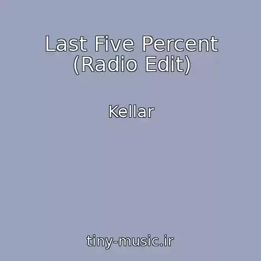 کاور آهنگ Last Five Percent (Radio Edit) از Kellar