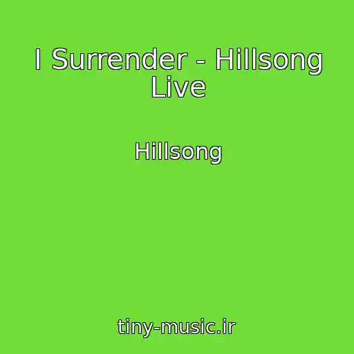 کاور آهنگ I Surrender - Hillsong Live از Hillsong