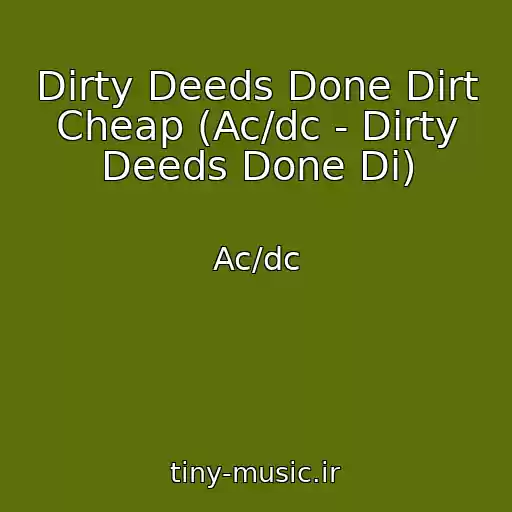 کاور آهنگ Dirty Deeds Done Dirt Cheap (Ac/dc - Dirty Deeds Done Di) از Ac/dc