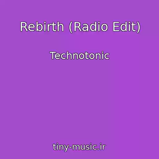 کاور آهنگ Rebirth (Radio Edit) از Technotonic
