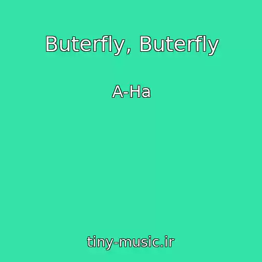 کاور آهنگ Buterfly, Buterfly از A-Ha
