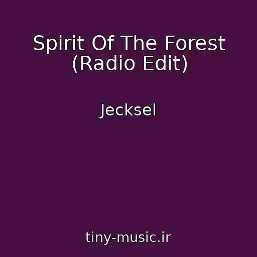 کاور آهنگ Spirit Of The Forest (Radio Edit) از Jecksel